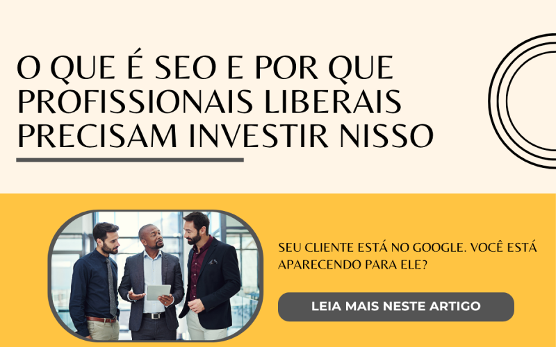 O que é SEO e por que profissionais liberais precisam investir nisso